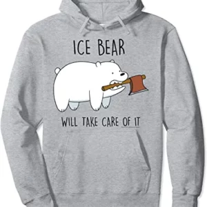 Ice Bear Will Take Care Of It Pullover Hoodie